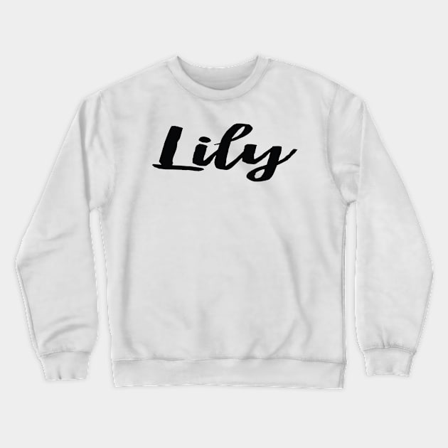 Lily My Name Is Lily! Crewneck Sweatshirt by ProjectX23